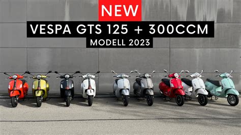 New Vespa Gts Modelle Ccm Und Ccm Youtube