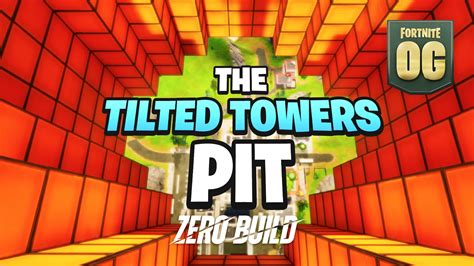 The Tilted Towers Pit Og Zero Build 3692 9357 7601 By 99bots Fortnite Creative Map Code