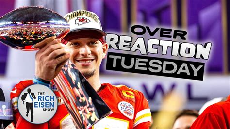 Overreaction Tuesday Rich Eisen Talks Mahomes Kyle Shanahan Tom