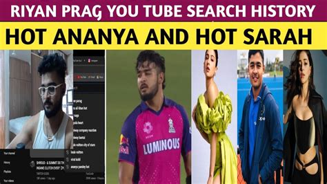 Riyan Prag Search History Viral Sarah Alikhan Hot And Ananya Pandey