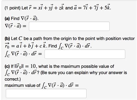 Solved Let R Xi Yj Zk And A 7i 7j 5k Find V R Chegg