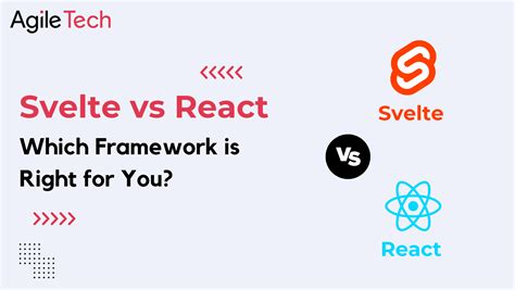 Svelte Vs React Which Framework Is Better For You In 2023 AgileTech