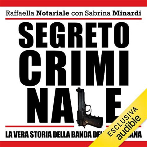 Segreto Criminale La Vera Storia Della Banda Della Magliana Audio