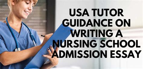 Usa Tutor Guidance On Writing A Nursing School Admission Essay