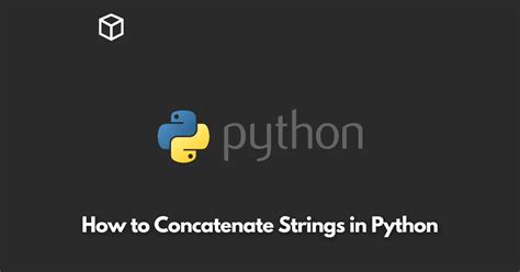 How To Concatenate Strings In Python Programming Cube