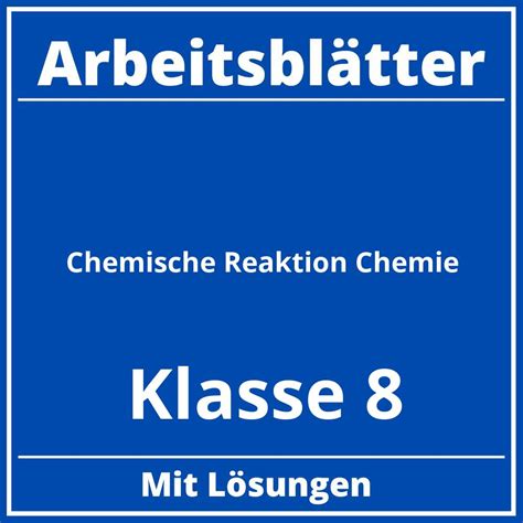 Chemische Reaktion Chemie Arbeitsblätter Klasse 8 PDF