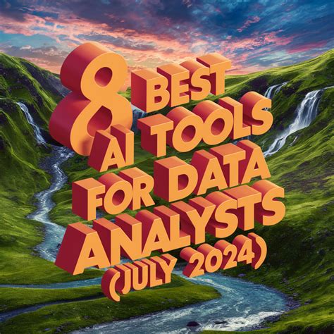 The 8 Top Ai Tools For Data Analysts Expert Recommendations In July 2024 سراج العلم لتطوير