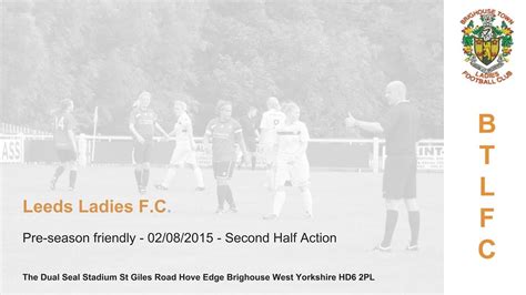 Brighouse Town Ladies Fc V Leeds Ladies Fc 2nd Half 02 08 2015 Youtube