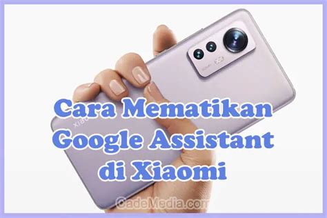 3 Cara Mematikan Google Assistant Di Xiaomi Ikuti Caranya Berikut Ini