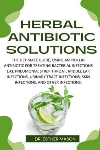 Herbal Antibiotic Solutions The Ultimate Guide Using Herbal Antibiotics For Treating Bacterial