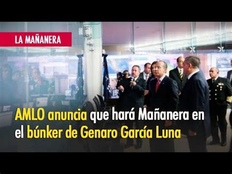 AMLO hará Mañanera en el búnker de Genaro García Luna YouTube