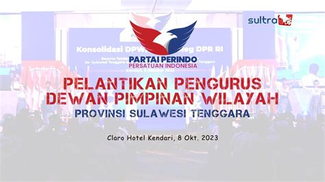 Pelantikan Pengurus Dpw Perindo Sultra Oleh Hary Tanoesoedibjo Youtube