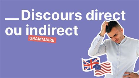 Discours Direct Et Indirect En Anglais Toutes Les Règles à Connaître