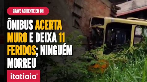 ÔNIBUS BATE EM MURO E DEIXA 11 FERIDOS NO BARREIRO EM BH YouTube