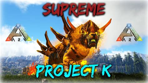 Ark Survival Evolved Ark Supreme Mod Ark Project K Mod YouTube