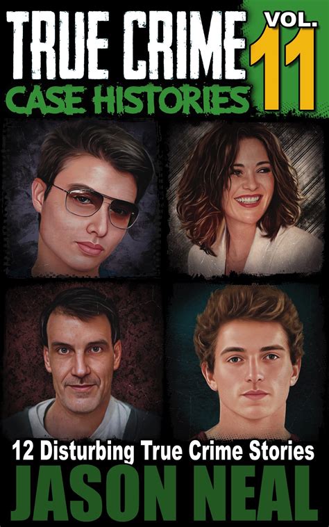 True Crime Case Histories Volume 11 12 Disturbing True Crime Stories