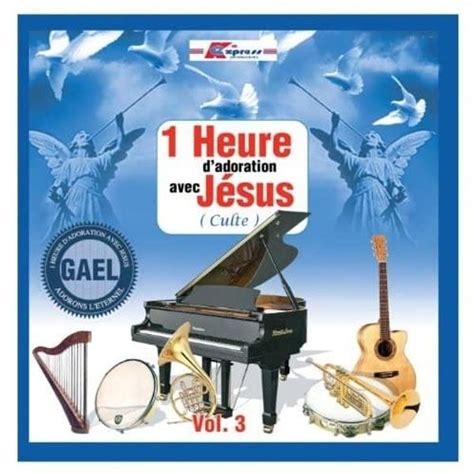 Adorons L Ternel Gael Music Heure Avec Jesus Vol Lyrics And