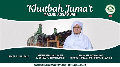 Khutbah Jum At Masjid Assa Adah Al Ustadz H Ilham Humaidi Juli