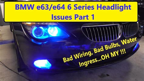 Part 1 Bmw E6x 5 And 6 Series Headlight Assembly Issues Removal And Evaluation Youtube