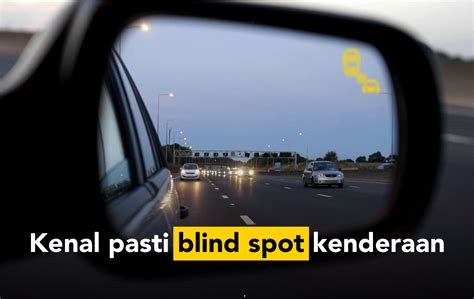 Ketahui Titik Buta Blind Spot Kenderaan Ketika Memandu