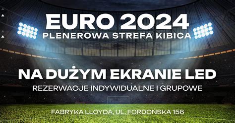 Strefa Kibica W Bydgoszczy Euro Tanio W Mie Cie Bydgoszcz