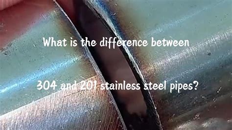 Steel What Is The Difference Between 304 And 201 Stainless Steel Pipes