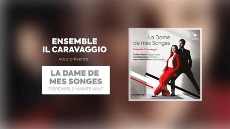 La Dame De Mes Songes Ensemble Il Caravaggio Paraty Prod