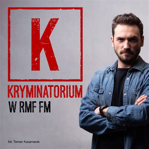 Kryminatorium W Rmf Fm Podcasty Rmf Fm