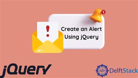 Crear Una Alerta Usando JQuery Delft Stack