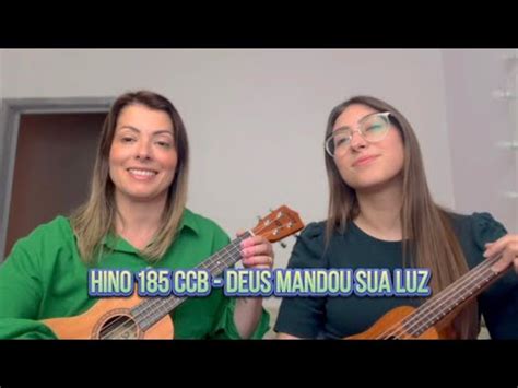 Hino 185 CCB Deus mandou Sua Luz Hinário 5 cantado e tocado