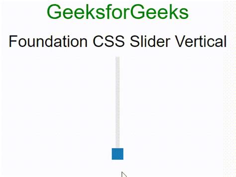 Foundation CSS Slider Vertical GeeksforGeeks