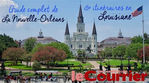 Visiter La Nouvelle Orléans et la Louisiane notre guide en vidéo