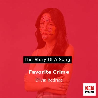 The story and meaning of the song 'Favorite Crime - Olivia Rodrigo