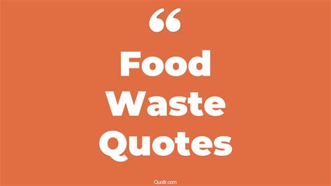 45 Charming Stop Food Waste Quotes | no food waste, reducing food waste ...