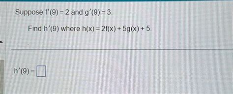 Solved Suppose F 9 2 ﻿and G 9 3find H 9 ﻿where