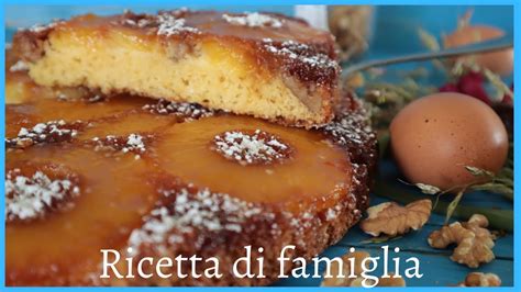 Torta Rovesciata All Ananas La Ricetta Della Mia Nonna Youtube