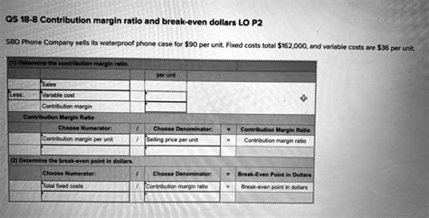 SOLVED QS 18 8 Contribution Margin Ratio And Break Even Dollars LO P2