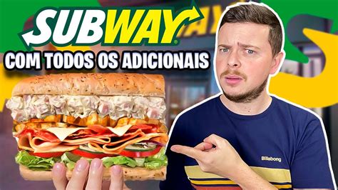 Maior Subway Que Voc Vai Ver Na Vida Subway Todos Os Adicionais