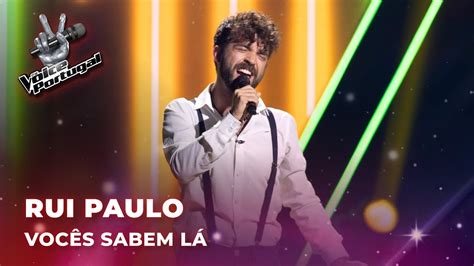 Rui Paulo Voc S Sabem L Provas Cegas The Voice Portugal