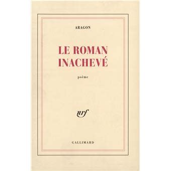 Le Roman inachevé broché Louis Aragon Achat Livre fnac