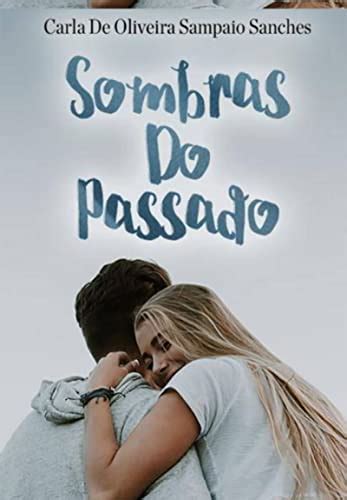 Sombras Do Passado Ebook Resumo Ler Online E Pdf Por Carla De