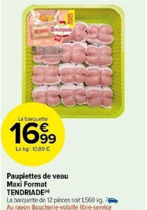 Promo Paupiettes De Veau Maxi Format Tendriade Chez Carrefour