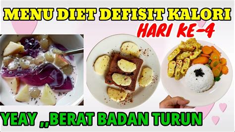 Menu Diet Defisit Kalori Selama Seminggu Menu Diet Defkal Seharian Day 4 Youtube