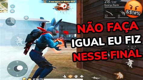 O ERRO QUE JAMAIS PODE COMETER NO FINAL DA PARTIDA 2 FREE FIRE YouTube