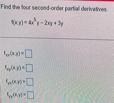 Solved Find The Four Second Order Partial Derivatives Chegg