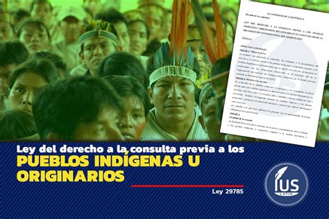 Ley Del Derecho A La Consulta Previa A Los Pueblos Indígenas U Originarios Ius Latin