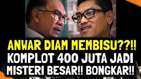 Anwar Diam Membisu Komplot Juta Jadi Misteri Besar Bongkar