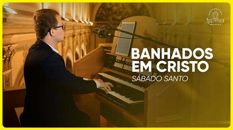 189 Banhados Em Cristo Ione Buyst YouTube