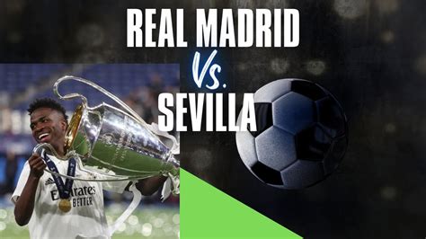 Real Madrid Vs Sevilla Live Stream Reactions Will Vini S Magic