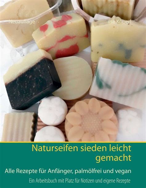 Naturseifen Sieden Leicht Gemacht E Buch Ilse K Berl Lifestyle